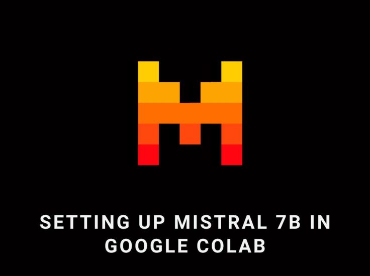 How to set up mistral 7b on google colab